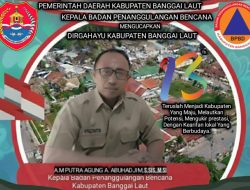 Kepala Badan Penanggulangan Bencana (BPBD) Kab. Banggai Laut, A.M PUTRA AGUNG A. ABUHADJIM, S.Sis.,M.Si. Mengungkapkan: Dirgahayu Kabupaten Banggai Laut Ke-13.