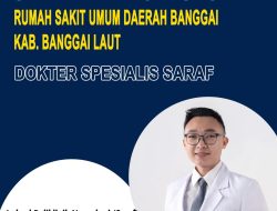 RSUD Banggai Laut, Kini Miliki Dokter Spesialis Saraf