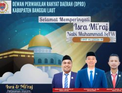 Dewan Perwakilan Rakyat Daerah (DPRD) Kabupaten Banggai Laut, Menyampaikan Ucapan: “Selamat Memperingati Isra Mi’raj Nabi Muhammad SAW 1447 Hijriah / 2026 Masehi.”